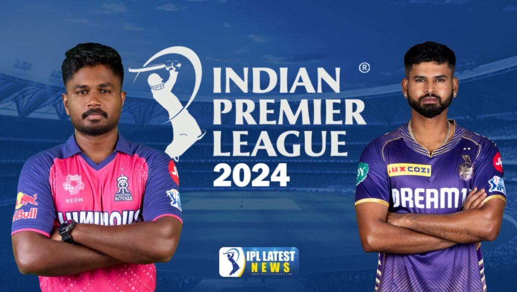 IPL 2024 KKR V/S RR मैच शुरू होने से पहले जान लीजिए कुछ बातें
